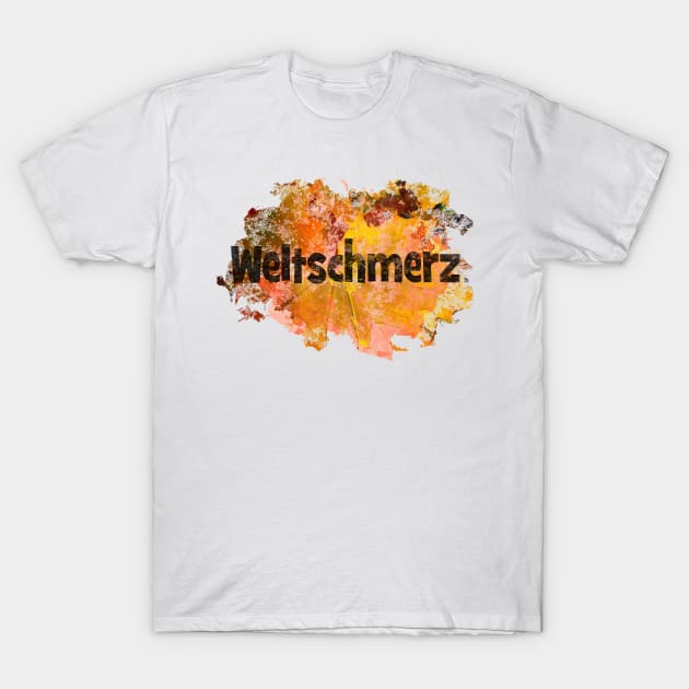 Weltschmerz - German - comparing reality to idealism T-Shirt by Happyoninside